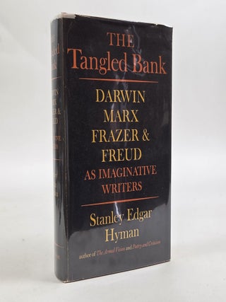 1412771 THE TANGLED BANK: DARWIN, MARX, FRAZER AND FREUD AS IMAGINATIVE WRITERS [Signed]. Stanley...