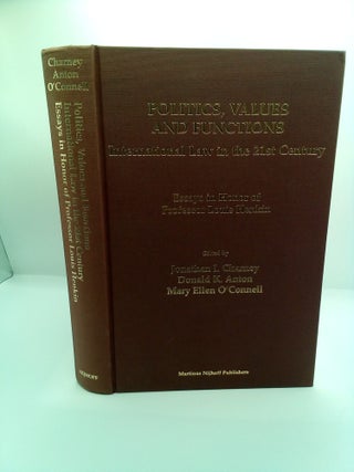 1412844 POLITICS, VALUES AND FUNCTIONS: INTERNATIONAL LAW IN THE 21ST CENTURY: ESSAYS IN HONOR OF...