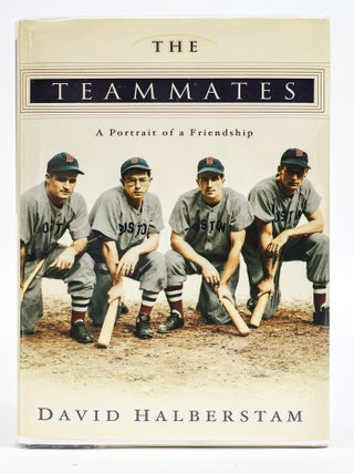 THE TEAMMATES: A PORTRAIT OF A FRIENDSHIP [Signed]