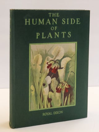 1413012 THE HUMAN SIDE OF PLANTS. Royal Dixon