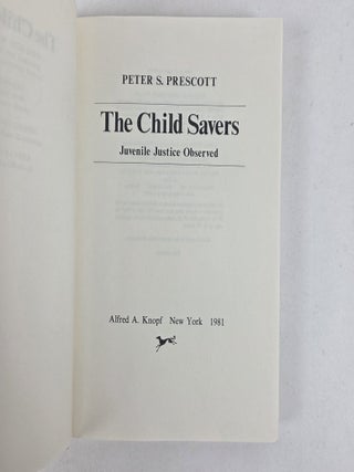 THE CHILD SAVERS: JUVENILE JUSTICE OBSERVED [Signed]