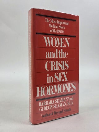 1413232 WOMEN AND THE CRISIS IN SEX HORMONES [Signed]. Barbara Seaman, Gideon Seaman