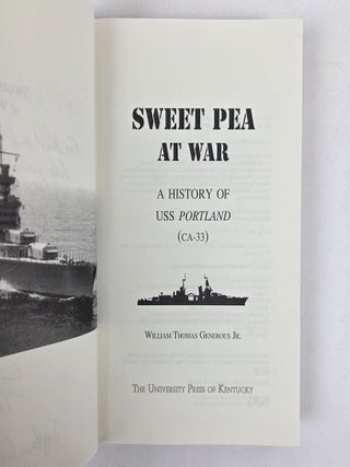 SWEET PEA AT WAR: A HISTORY OF THE USS PORTLAND (CA-33) [Signed]