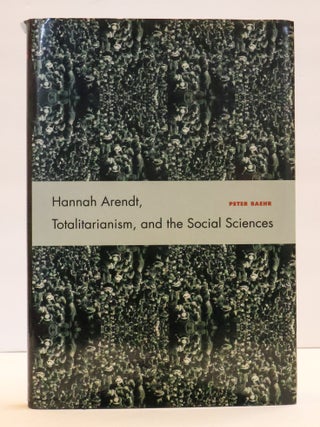 1413240 HANNAH ARENDT, TOTALITARIANISM, AND THE SOCIAL SCIENCES. Peter Baehr
