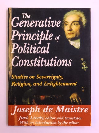 1413241 THE GENERATIVE PRINCIPLE OF POLITICAL CONSTITUTIONS: STUDIES ON SOVEREIGNTY, RELIGION,...