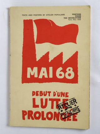 1413262 MAI 68: DEBUT D'UNE LUTTE PROLONGÉE, POSTERS FROM THE REVOLUTION. Atelier Populaire
