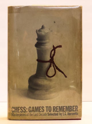 1413343 CHESS: GAMES TO REMEMBER. I. A. Horowitz