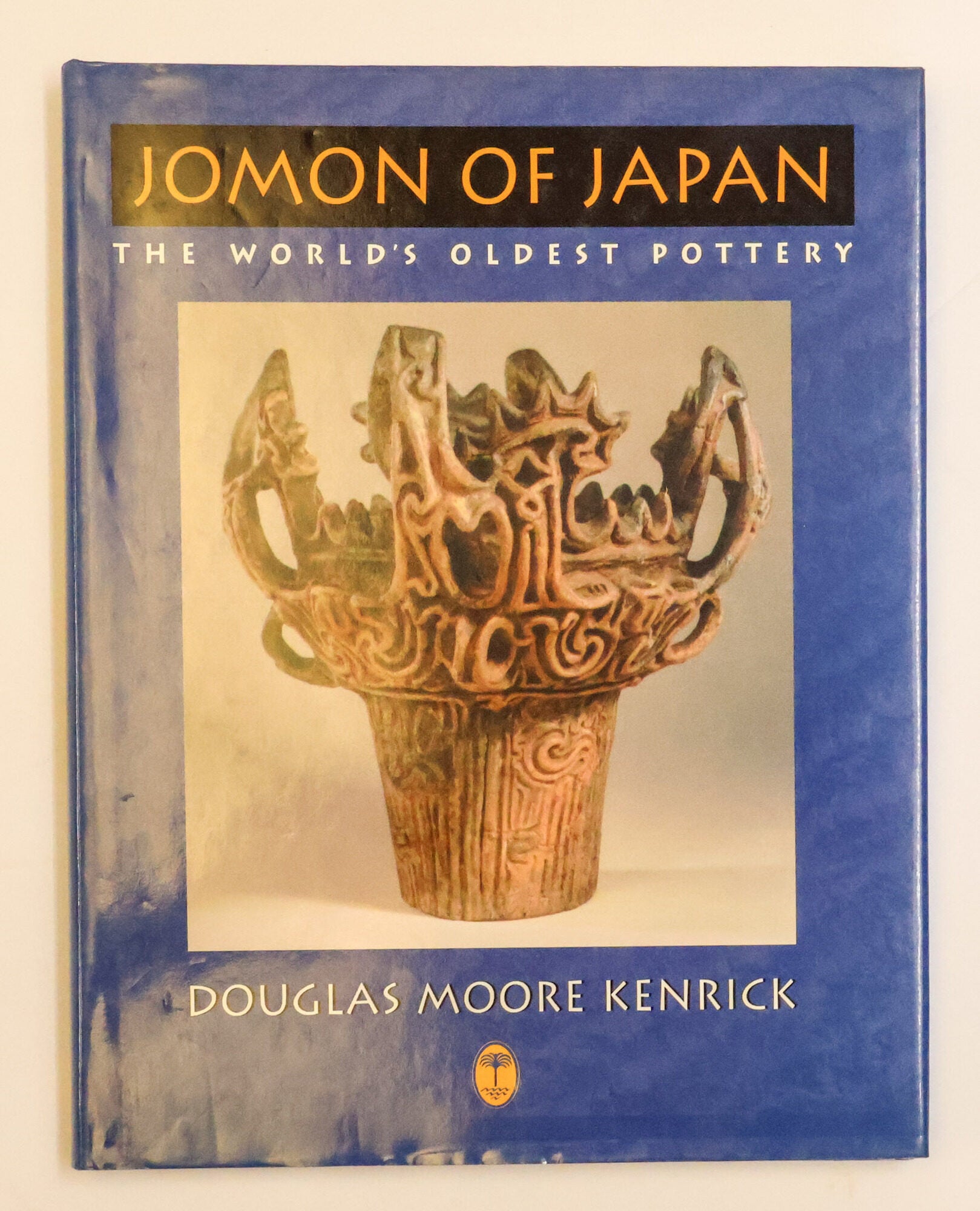 1413356 JOMON OF JAPAN: THE WORLD'S OLDEST POTTERY. Douglas Kenrick Moore.