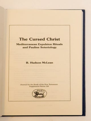 THE CURSED CHRIST: MEDITERRANEAN EXPULSION RITUALS AND PAULINE SOTERIOLOGY