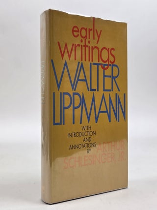 1413400 EARLY WRITINGS [Signed]. Walter Lippmann, Arthur Schlesinger Jr