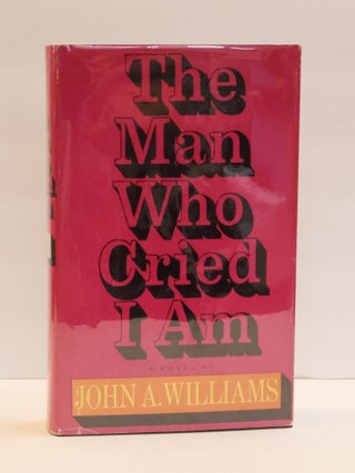 1413420 THE MAN WHO CRIED I AM. John A. Williams