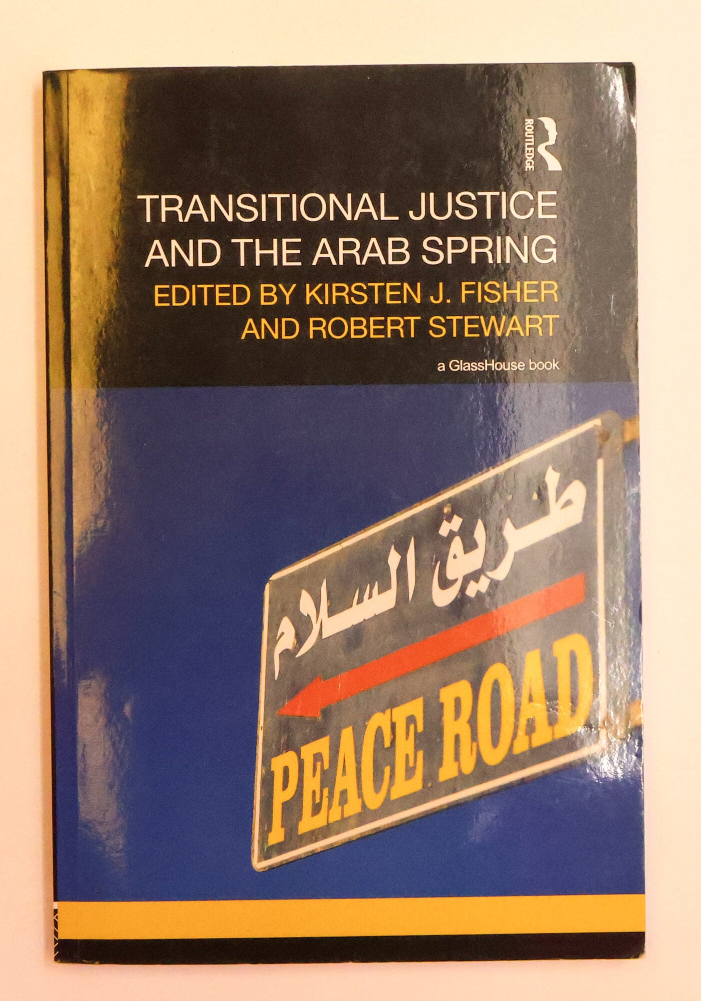1413532 TRANSITIONAL JUSTICE AND THE ARAB SPRING. Kristen J. Fisher, Robert Stewart.