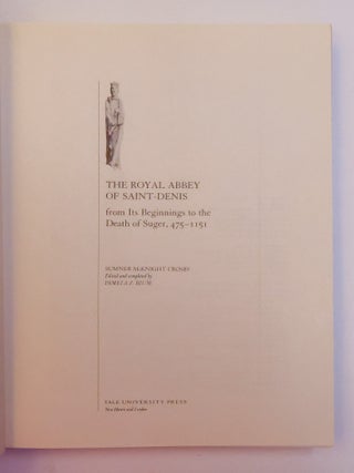THE ROYAL ABBEY OF SAINT-DENIS FROM ITS BEGINNINGS TO THE DEATH OF SUGAR, 475-1151