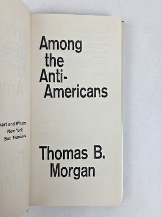 THOMAS B. MORGAN | LOT OF FIVE WORKS [AMONG THE ANTI-AMERICANS; SELF-CREATIONS: 13 IMPERSONALITIES; FRIENDS AND FELLOW STUDENTS; SNYDER'S WALK; THIS BLESSED SHORE] [Five Volumes, Signed]
