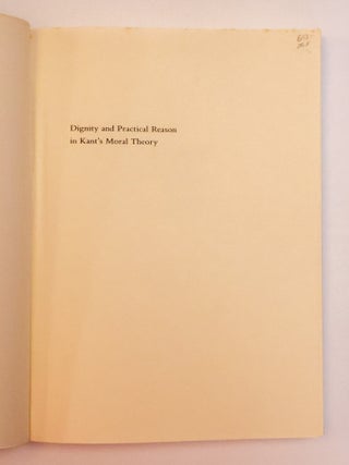 DIGNITY AND PRACTICAL REASON IN KANT'S MORAL THEORY