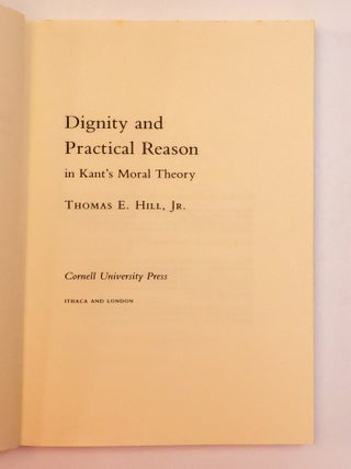 DIGNITY AND PRACTICAL REASON IN KANT'S MORAL THEORY