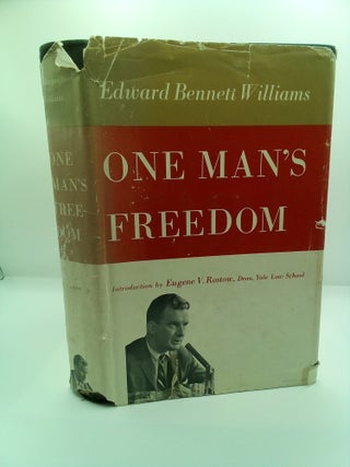 1413690 ONE MAN'S FREEDOM [INSCRIBED]. Edward Bennett Williams, Eugene V. Rostow