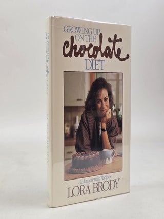 1413790 GROWING UP ON THE CHOCOLATE DIET, A MEMOIR WITH RECIPES [ALS]. Lora Brody