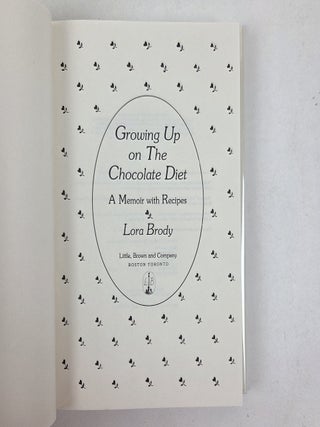 GROWING UP ON THE CHOCOLATE DIET, A MEMOIR WITH RECIPES [ALS]