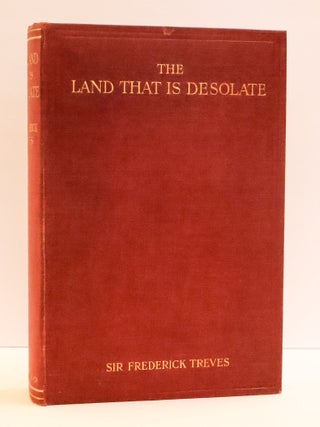 1413994 THE LAND THAT IS DESOLATE. Sir Frederick Treves
