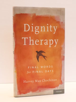 1413996 DIGNITY THERAPY: FINAL WORDS FOR FINAL DAYS. Harvey Max Chochinov