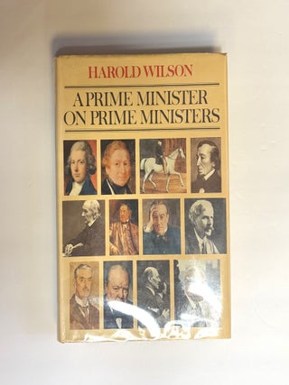 1414099 A PRIME MINISTER ON PRIME MINISTERS [Signed]. Harold Wilson