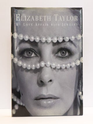 ELIZABETH TAYLOR: MY LOVE AFFAIR WITH JEWELRY