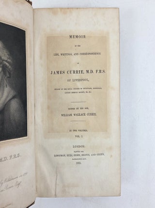MEMOIR OF THE LIFE, WRITINGS, AND CORRESPONDENCE OF JAMES CURRIE [2 Vol., Complete]