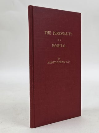 1414182 THE PERSONALITY OF A HOSPITAL. Harvey Cushing