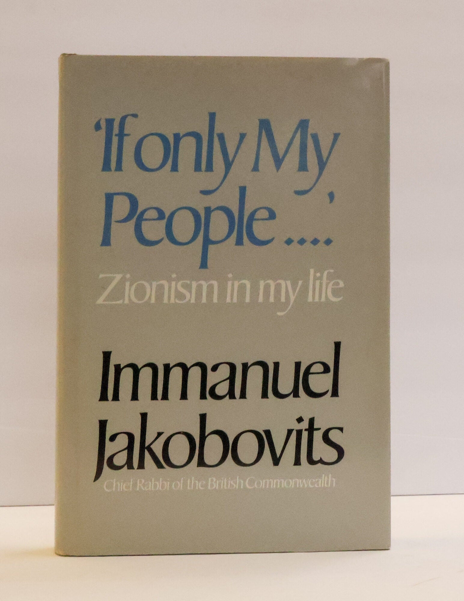 1414222 "IF ONLY MY PEOPLE...": ZIONISM IN MY LIFE [Inscribed]. Immanuel Jakobovits.