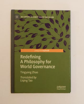 1414225 REDEFINING A PHILOSOPHY FOR WORLD GOVERNANCE. Tingyang Zhao, Liqing Tao