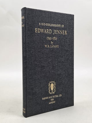 1414227 A BIO-BIBLIOGRAPHY OF EDWARD JENNER 1749-1823. W. R. Lefanu