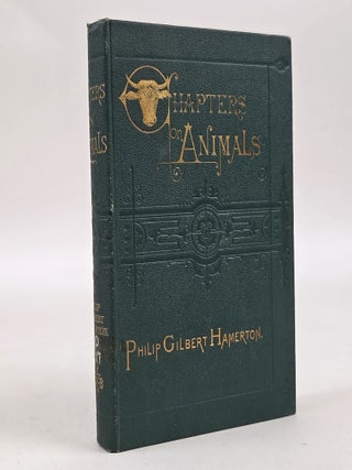 1414242 CHAPTERS ON ANIMALS. Philip Gilbert Hamerton, J. Veyrassat, Karl Bodmer