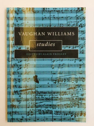 1414284 VAUGHAN WILLIAMS STUDIES. Alain Frogley