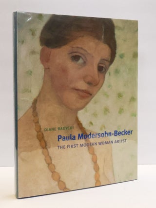 1414288 PAULA MODERSOHN-BECKER: THE FIRST MODERN WOMAN ARTIST. Paula Modersohn-Becker, Diane Radycki