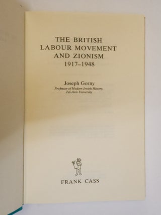 THE BRITISH LABOUR MOVEMENT AND ZIONISM 1917-1948