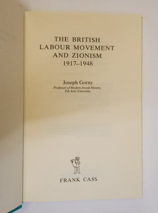 THE BRITISH LABOUR MOVEMENT AND ZIONISM 1917-1948