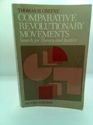 1414477 COMPARATIVE REVOLUTIONARY MOVEMENTS: SEARCH FOR THEORY AND JUSTICE. Thomas H. Greene