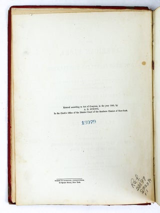 THE AMERICAN FLORA OR HISTORY OF PLANTS AND WILD FLOWERS CONTAINING A SYSTEMATIC AND GENERAL DESCRIPTION, NATURAL HISTORY, CHEMICAL AND MEDICAL PROPERTIES [Three volumes}