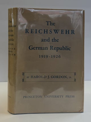 1414532 THE REICHSWEHR AND THE GERMAN REPUBLIC 1919-1926. Harold J. Gordon, Jr