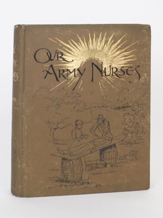 1414562 OUR ARMY NURSES. Mary A. Gardner Holland