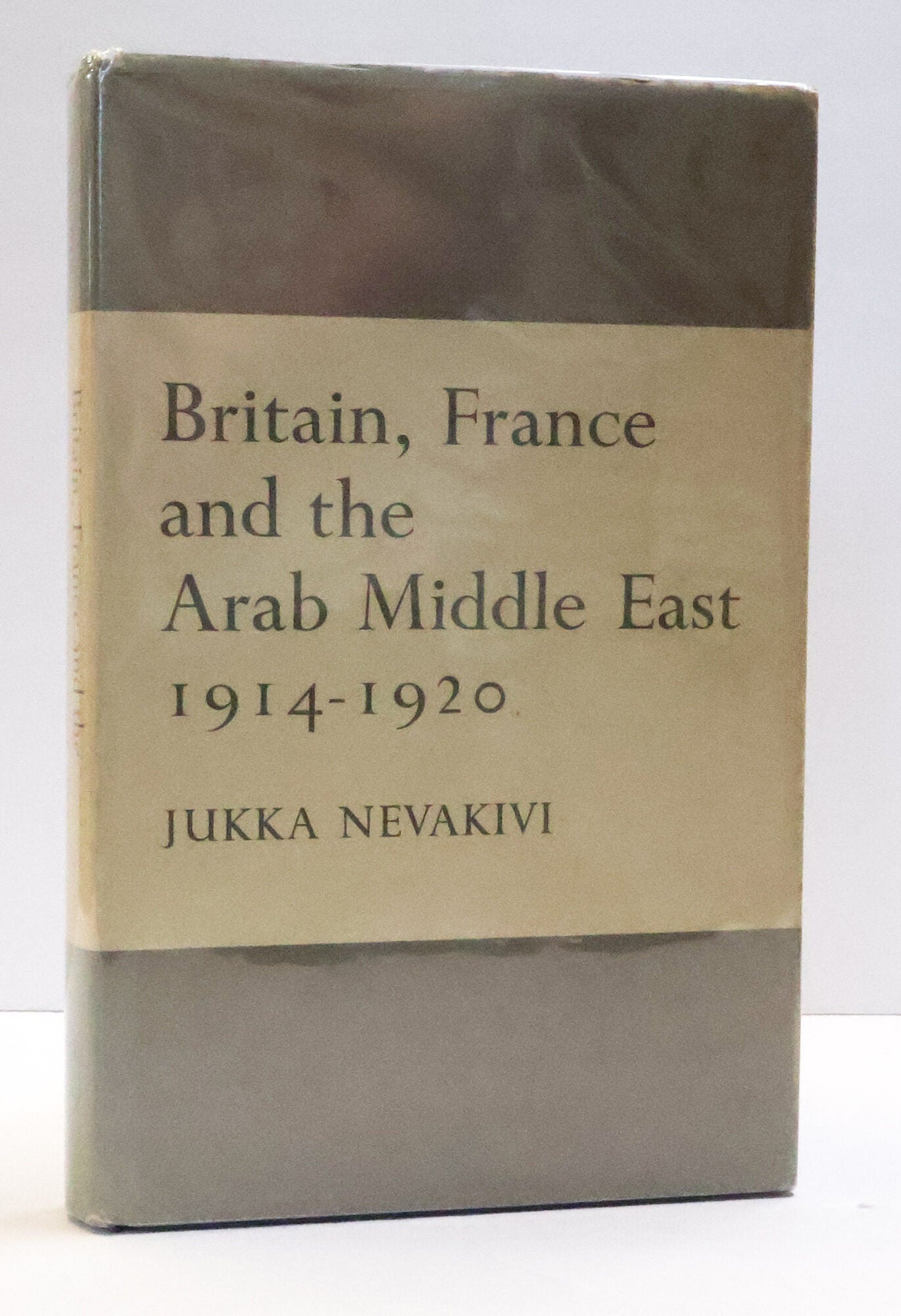 1414579 BRITAIN, FRANCE AND THE ARAB MIDDLE EAST. Jukka Nevakivi.