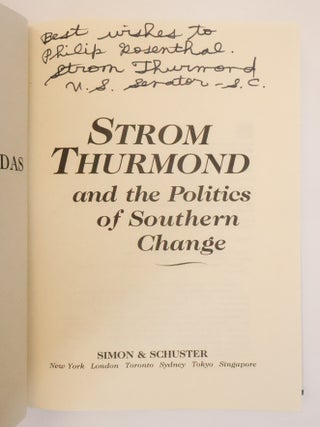 STROM THURMOND & THE POLITICS OF SOUTHERN CHANGE [Inscribed by Thurmond]