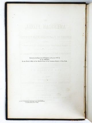 THE AMERICAN FLORA OR HISTORY OF PLANTS AND WILD FLOWERS CONTAINING A SYSTEMATIC AND GENERAL DESCRIPTION, NATURAL HISTORY, CHEMICAL AND MEDICAL PROPERTIES [Volume II only}