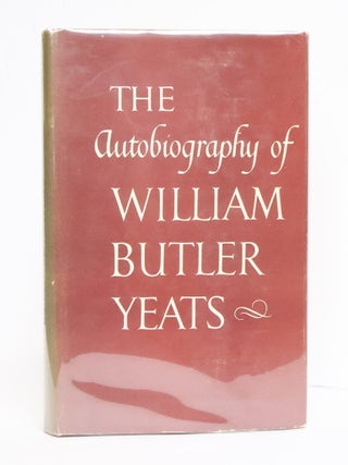 1414786 THE AUTOBIOGRAPHY OF WILLIAM BUTLER YEATS. William Butler Yeats