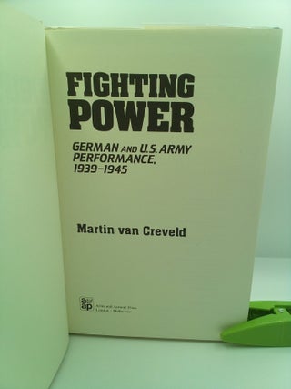 FIGHTING POWER: GERMAN AND U.S. ARMY PERFORMANCE, 1939-1945
