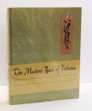 1414830 THE MASTERS' BOOK OF IKEBANA: BACKGROUND AND PRINCIPLES OF JAPANESE FLOWER...