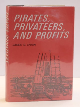 1414857 PIRATES, PRIVATEERS, AND PROFITS. James G. Lydon, Richard B. Morris