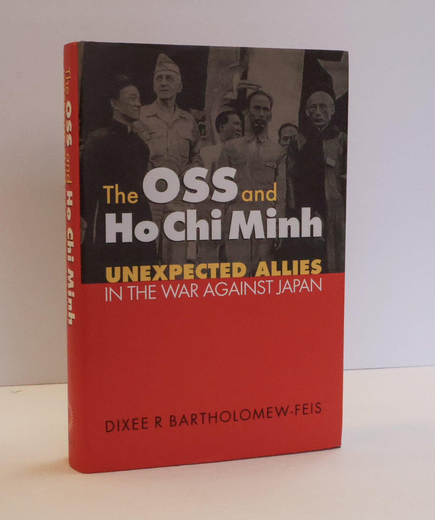 1414879 THE OSS AND HO CHI MINH: UNEXPECTED ALLIES IN THE WAR AGAINST JAPAN. Dixee R. Bartholomew-Feis.