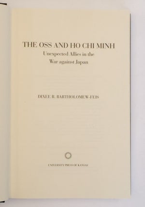 THE OSS AND HO CHI MINH: UNEXPECTED ALLIES IN THE WAR AGAINST JAPAN